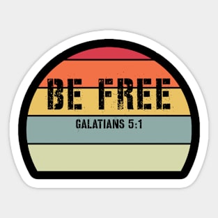 Be Free, Galatians 5:1, Christian, Quote Saying, Vintage Retro Sunset Sticker